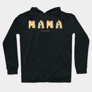 Mama since 2023 Hoodie